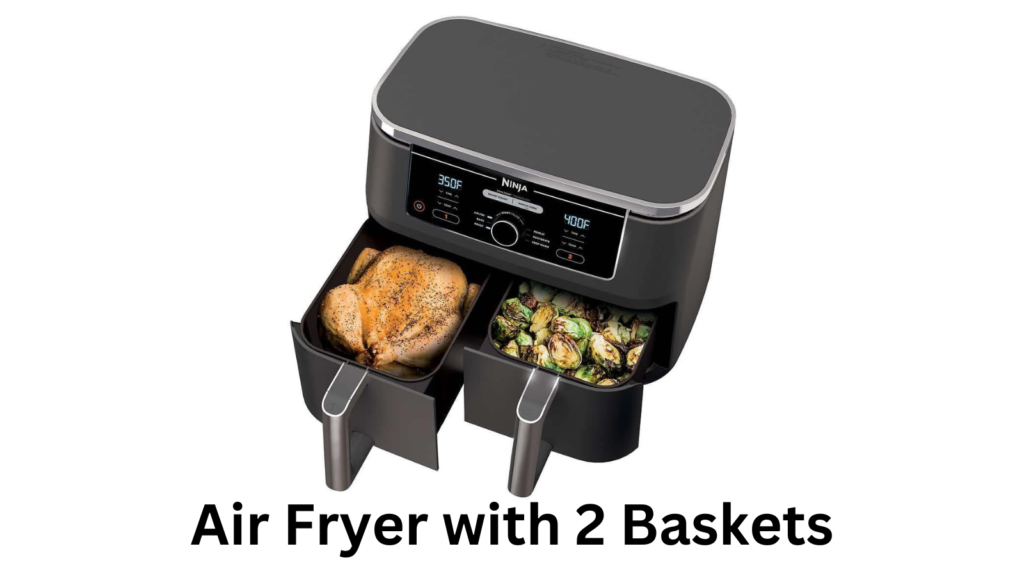 Air Fryer with 2 Baskets